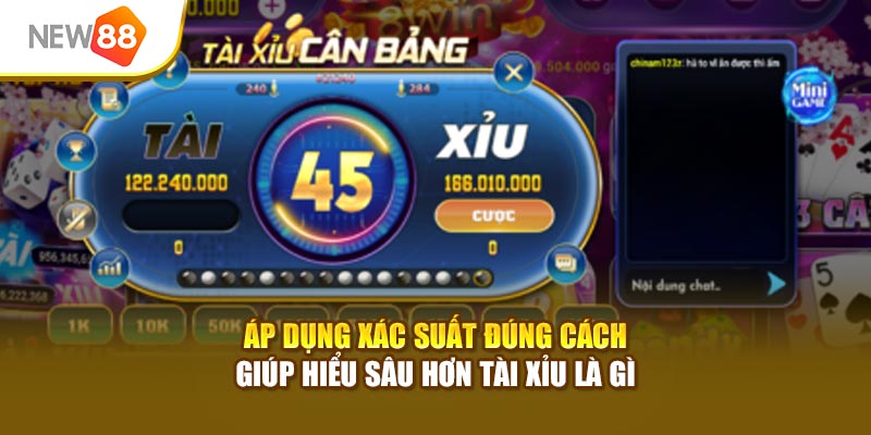 Áp dụng xác suất đúng cách giúp hiểu sâu hơn Tài Xỉu là gì