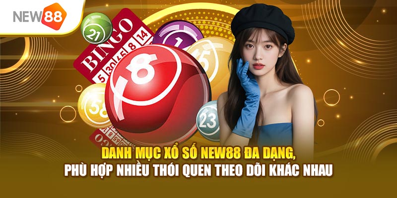 Danh mục xổ số New88 đa dạng, phù hợp nhiều thói quen theo dõi khác nhau