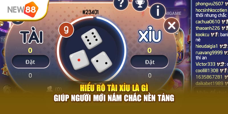 Hiểu rõ Tài Xỉu là gì giúp người mới nắm chắc nền tảng