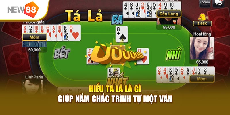 Hiểu Tá Lả là gì giúp nắm chắc trình tự một ván
