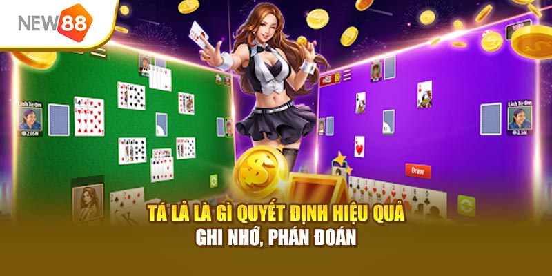 Tá Lả là gì quyết định hiệu quả ghi nhớ, phán đoán